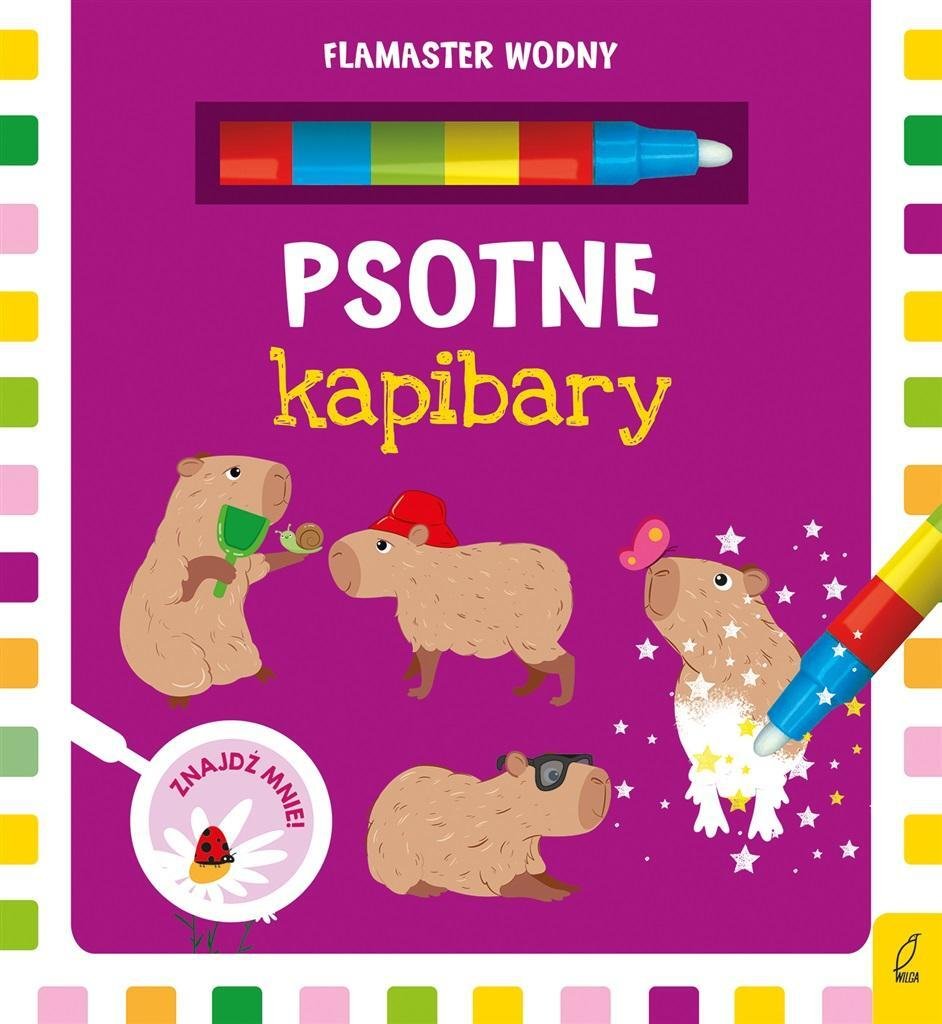 Wilga Flamaster wodny. Psotne kapibary