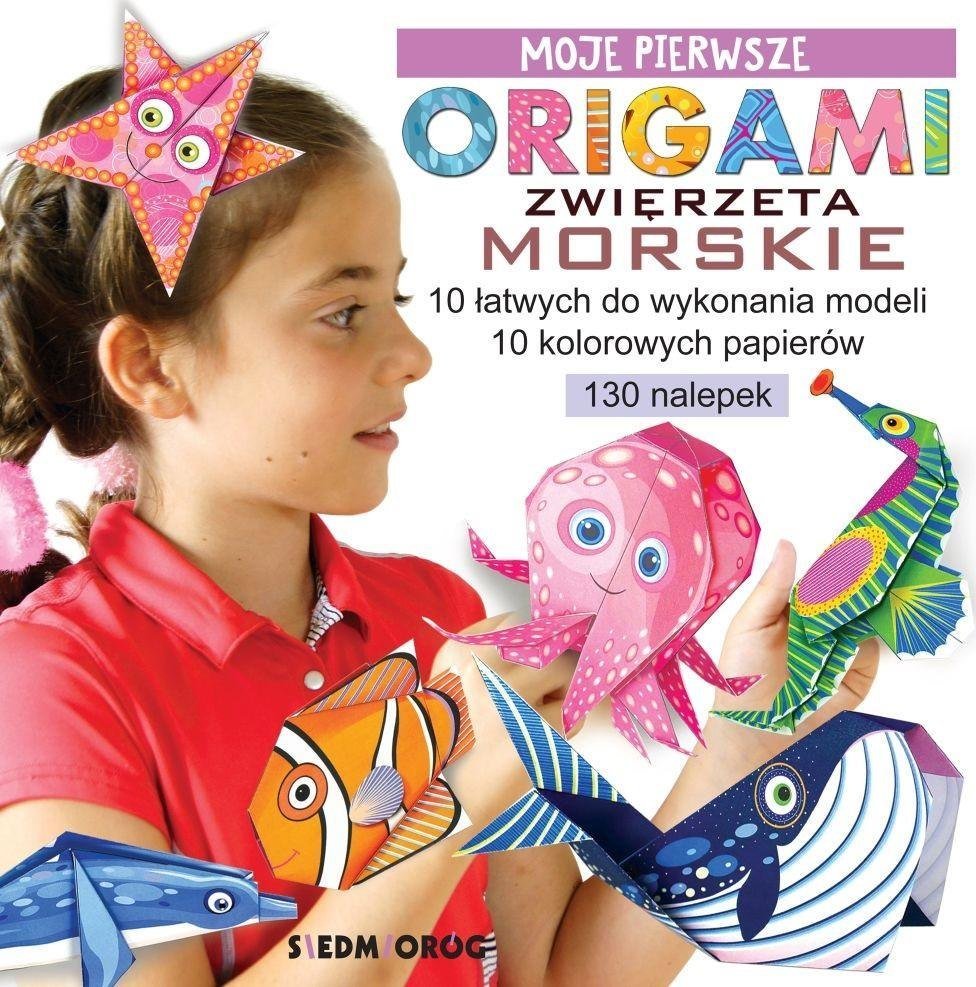 Siedmioróg Moje pierwsze origami. Zwierzęta morskie