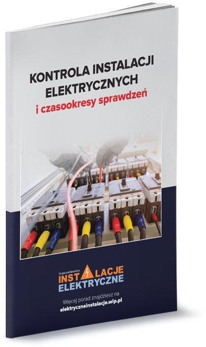 Wiedza i Praktyka Kontrola instalacji elektrycznych i czasookresy...