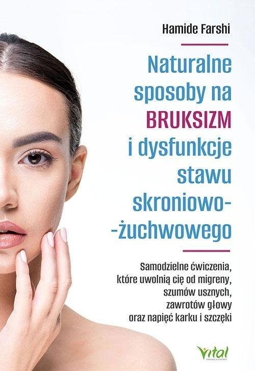 Vital Naturalne sposoby na bruksizm i dysfunkcje stawu..