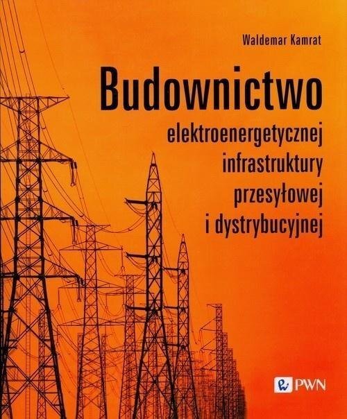Kita Budownictwo elektroenergetycznej infrastruktury... (9788301231798)