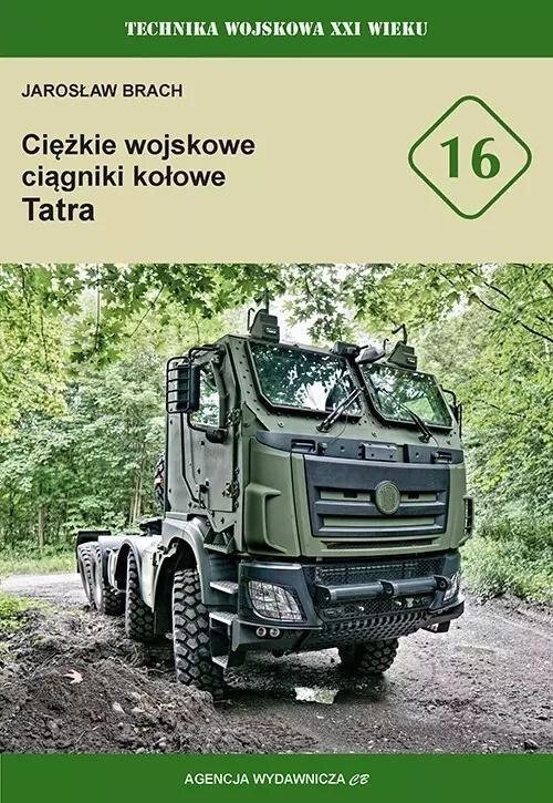 CB Agencja Wydawnicza Ciężkie wojskowe ciągniki kołowe Tatra EDUKAMP (9788373394162)