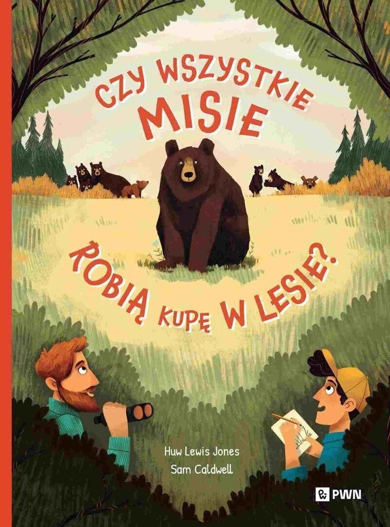Nasza Księgarnia Czy wszystkie misie robią kupę w lesie? EDUKAMP