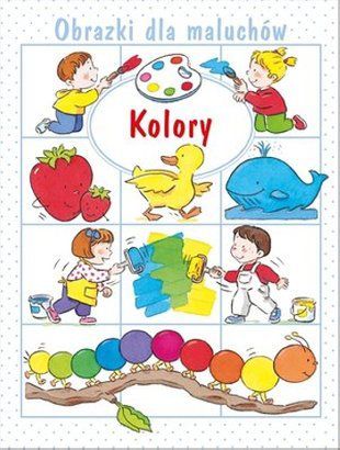Obrazki dla maluchów. Kolory w.2015 - 165487