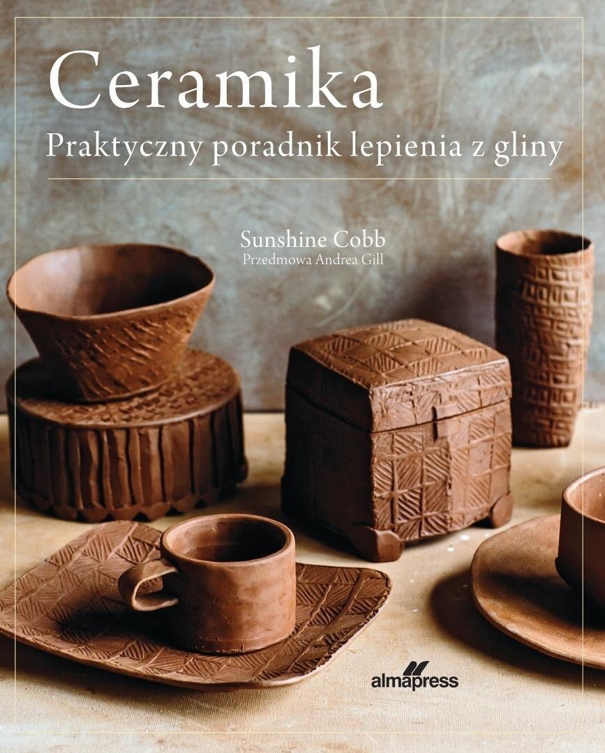 Almapress Ceramika. Praktyczny poradnik lepienia z gliny EDUKAMP (9788370209896)