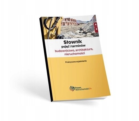 Wiedza i Praktyka Słownik pojęć i terminów - budownictwo...