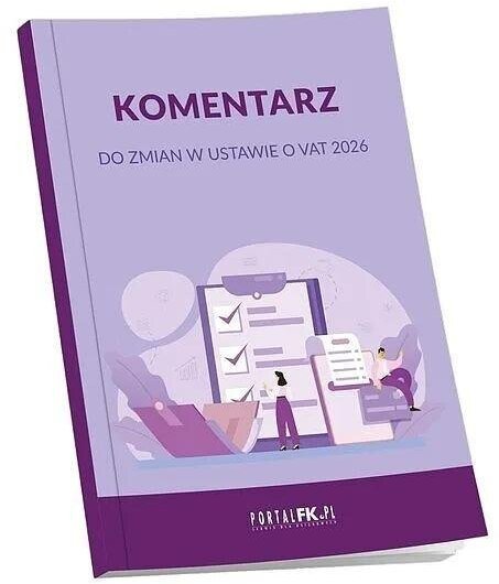 Program Wiedza i Praktyka Komentarz do zmian w ustawie o VAT 2026